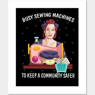 Busy Sewwing Machines To Keep A Community Safer Posters and Art